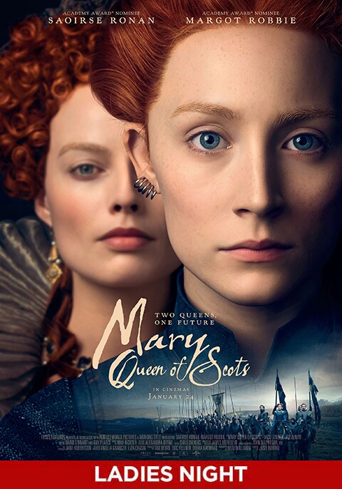 Mary, Queen of Scots- Ladies Night Screening